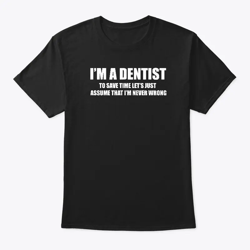 Dentist T-shirt